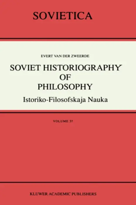 Soviet Historiography of Philosophy - van der Zweerde, Evert