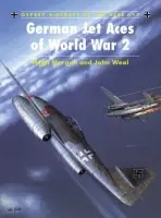 German Jet Aces of World War 2 - Morgan, Hugh a Weal, John (Aviation author/artist)