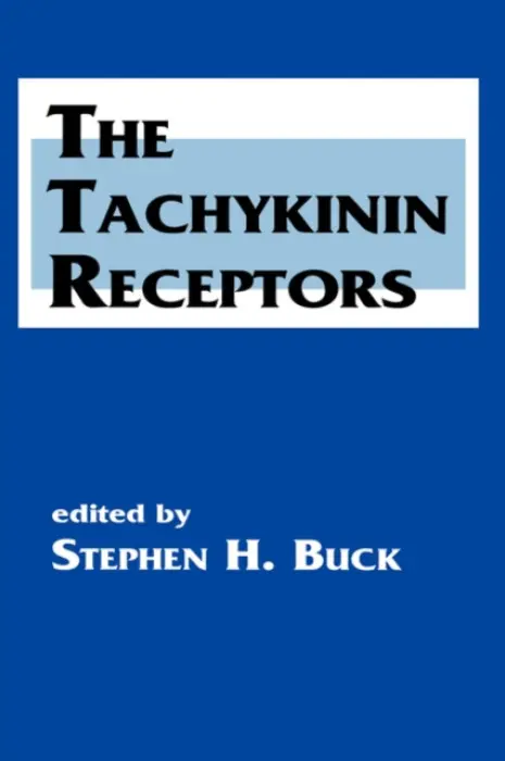 Tachykinin Receptors - Buck, Stephen H.