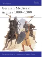 German Medieval Armies 1000-1300 - Gravett, Christopher