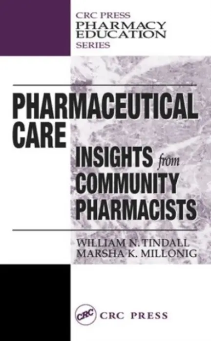 Pharmaceutical Care - Tindall, William N. a Millonig, Marsha K.