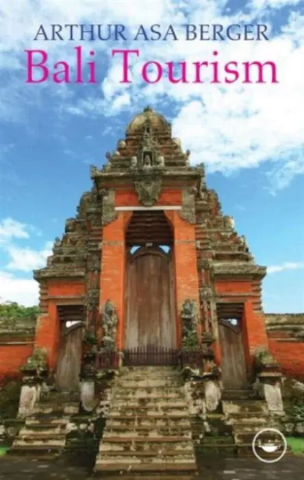 Bali Tourism - Berger, Arthur Asa (San Francisco State University, USA)