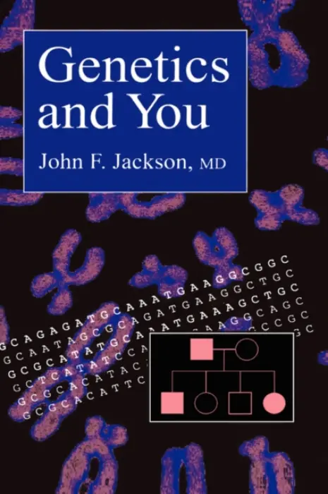 Genetics and You - Jackson, John F.