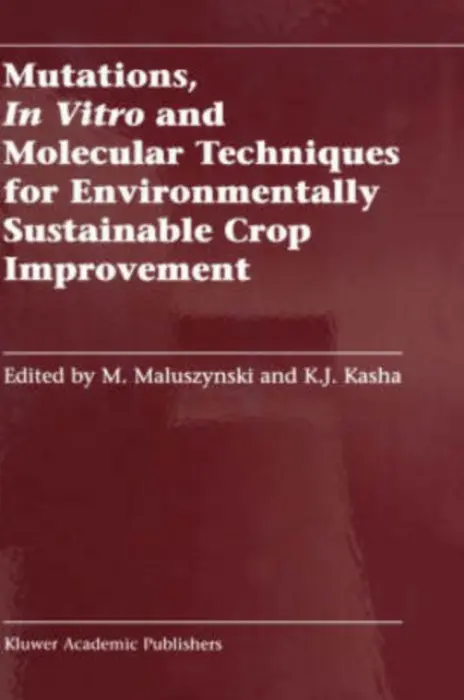 Mutations, In Vitro and Molecular Techniques for Environmentally Sustainable Crop Improvement