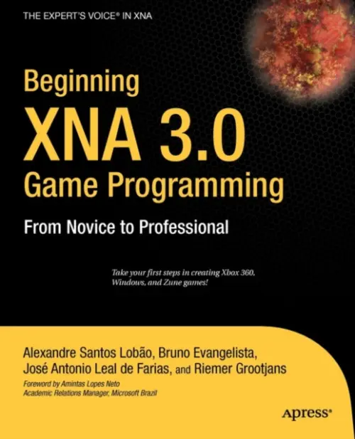 Beginning XNA 3.0 Game Programming - Evangelista, Bruno a Santos Lobao, Alexandre a Grootjans, Riemer a ANTONIO LEAL DEFARIAS, Jose