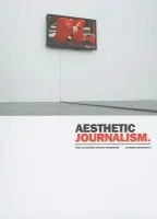 Aesthetic Journalism - Cramerotti, Alfredo