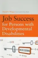 Job Success for Persons with Developmental Disabilities - Wiegan, David