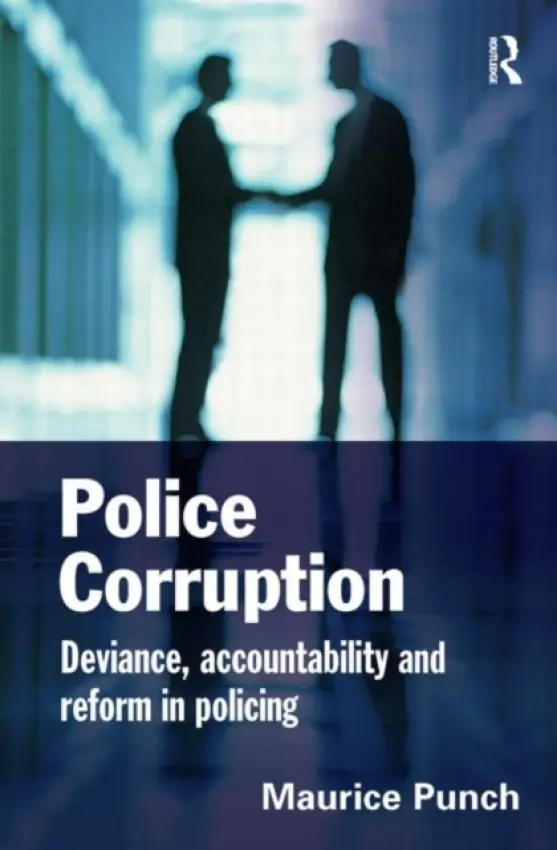 Police Corruption - Punch, Maurice (London School of Economics, UK)