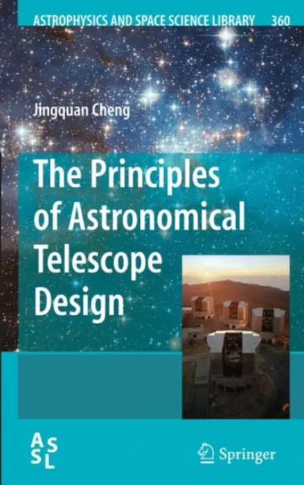 Principles of Astronomical Telescope Design - Cheng, Jingquan