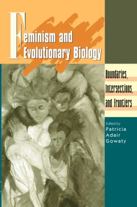 Feminism and Evolutionary Biology - Gowaty, Patricia