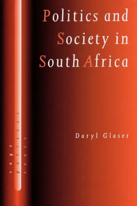 Politics and Society in South Africa - Glaser, Daryl J