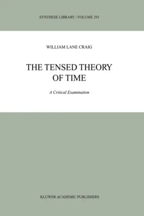 Tensed Theory of Time - Craig, W.L.