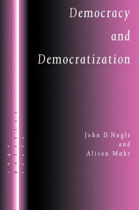 Democracy and Democratization - Nagle, John D a Mahr, Alison