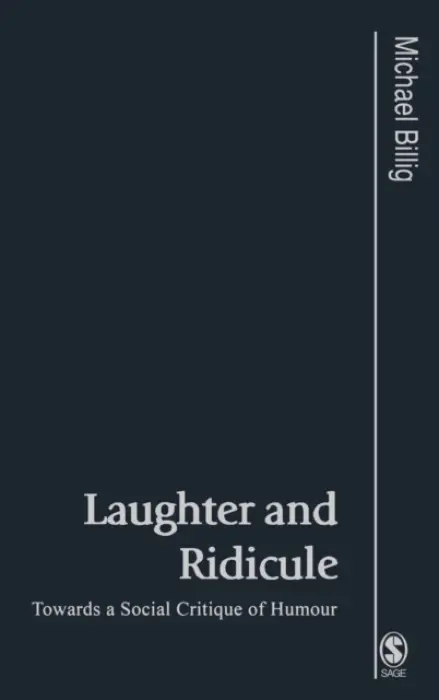Laughter and Ridicule - Billig, Michael