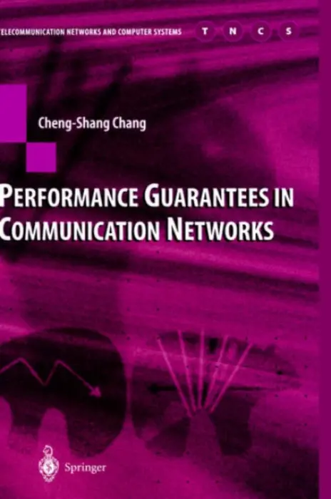 Performance Guarantees in Communication Networks - Chang, Cheng-Shang