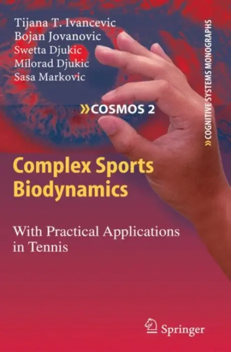 Complex Sports Biodynamics - Ivancevic, Tijana T. a Jovanovic, Bojan a Djukic, Swetta a Djukic, Milorad a Markovic, Sasa