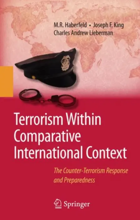 Terrorism Within Comparative International Context - Haberfeld, M.R. a King, Joseph F. a Lieberman, Charles A.