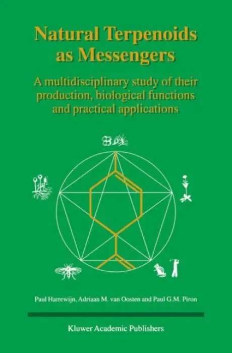 Natural Terpenoids as Messengers - Harrewijn, Paul a van Oosten, A.M. a Piron, P.G.
