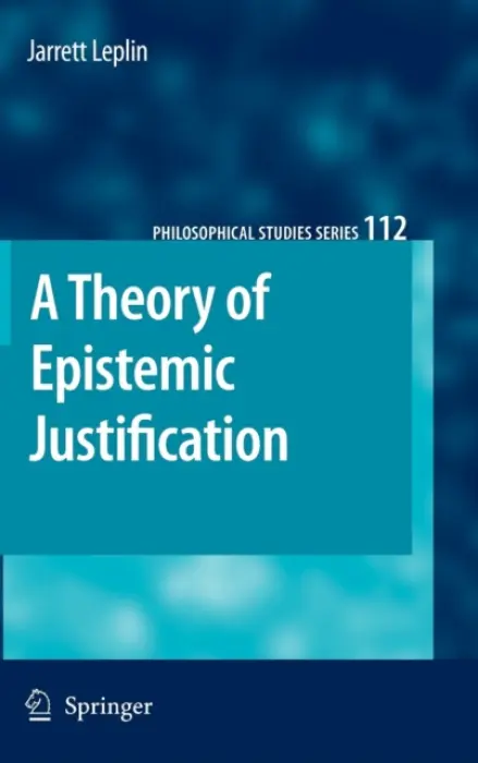 Theory of Epistemic Justification - Leplin, J.