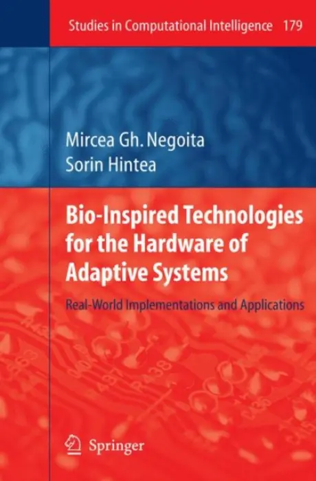 Bio-Inspired Technologies for the Hardware of Adaptive Systems - Negoita, Mircea Gh. a Hintea, Sorin