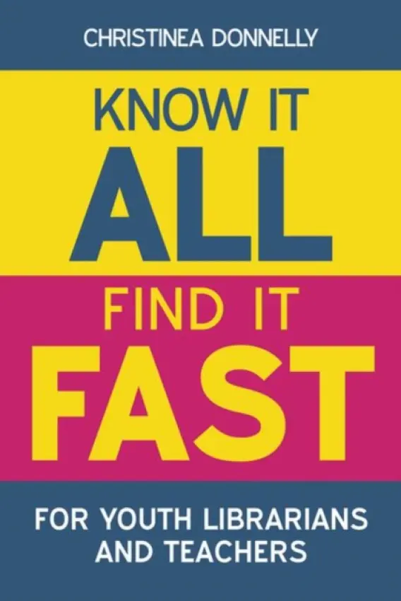Know it All, Find it Fast for Youth Librarians and Teachers - Donnelly, Christinea