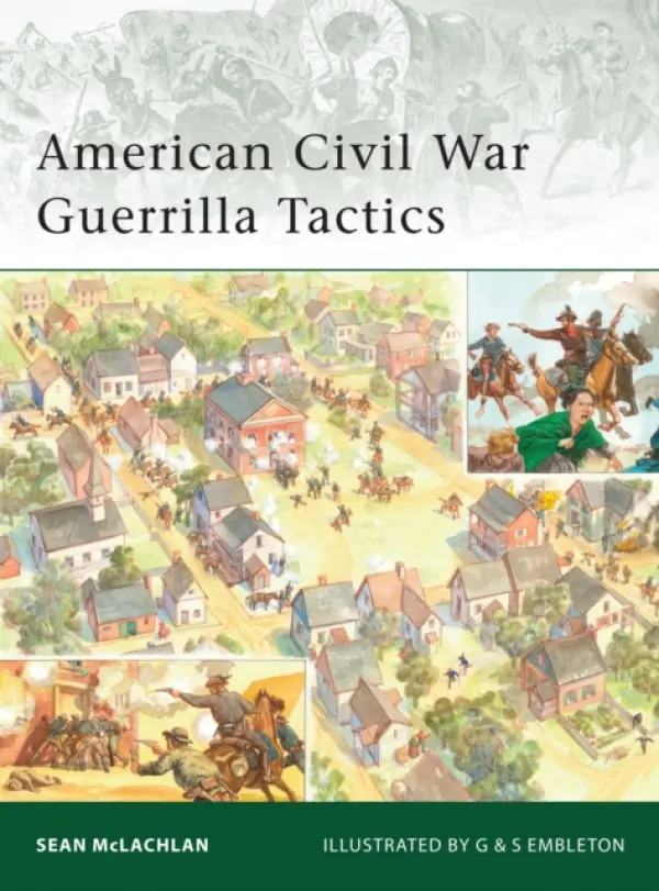 American Civil War Guerrilla Tactics - McLachlan, Sean