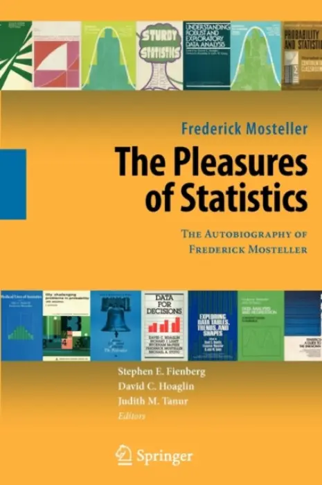 Pleasures of Statistics - Mosteller, Frederick