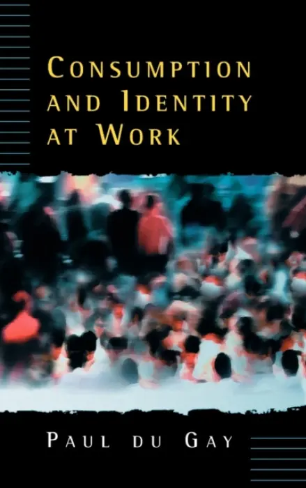 Consumption and Identity at Work - du Gay, Paul