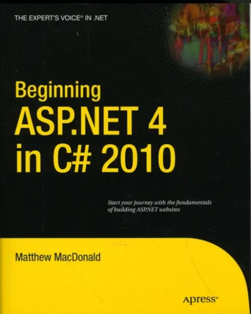 Beginning ASP.NET 4 in C# 2010 - MacDonald, Matthew