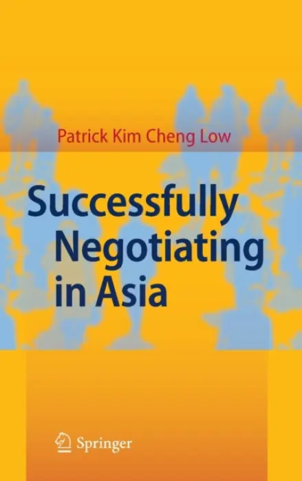 Successfully Negotiating in Asia - Kim Cheng Low, Patrick