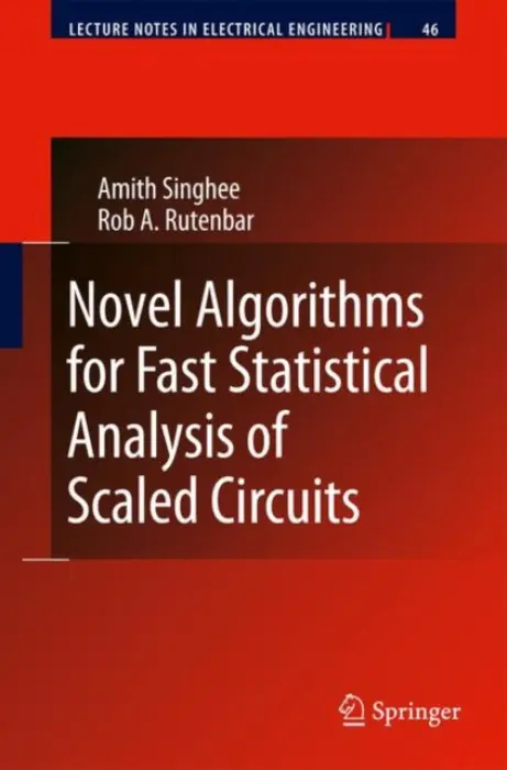 Novel Algorithms for Fast Statistical Analysis of Scaled Circuits - Singhee, Amith a Rutenbar, Rob A.