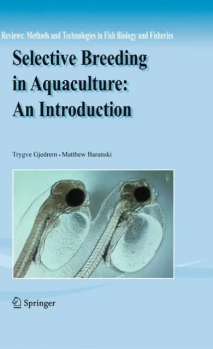 Selective Breeding in Aquaculture: an Introduction - Gjedrem, Trygve a Baranski, Matthew