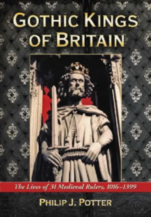 Gothic Kings of Britain - Potter, Philip J.