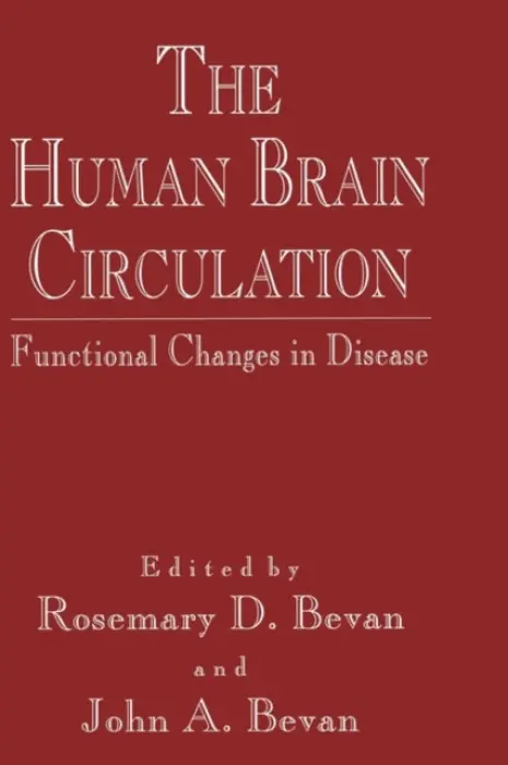 Human Brain Circulation - Bevan, Rosemary D. a Bevan, John A.