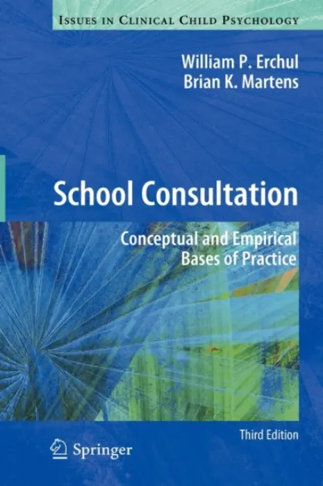 School Consultation - Erchul, William P. a Martens, Brian K.