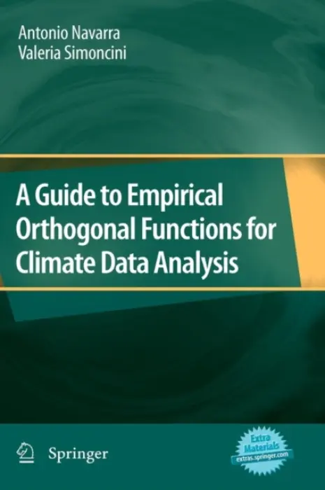Guide to Empirical Orthogonal Functions for Climate Data Analysis - Navarra, Antonio a Simoncini, Valeria