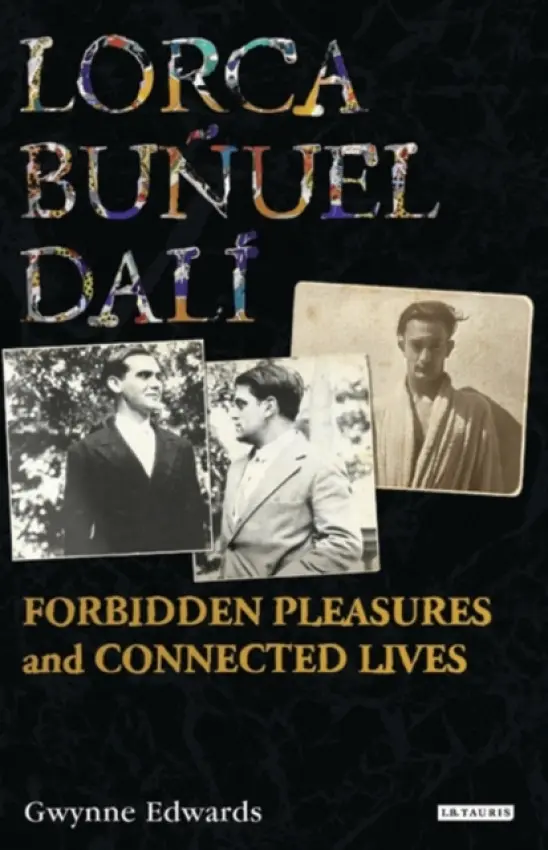 Lorca, Bunuel, Dali - Edwards, Gwynne