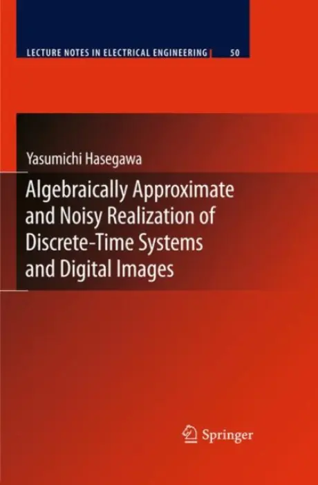 Algebraically Approximate and Noisy Realization of Discrete-Time Systems and Digital Images - Hasegawa, Yasumichi