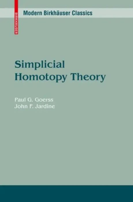 Simplicial Homotopy Theory - Goerss, Paul G. a Jardine, John F.