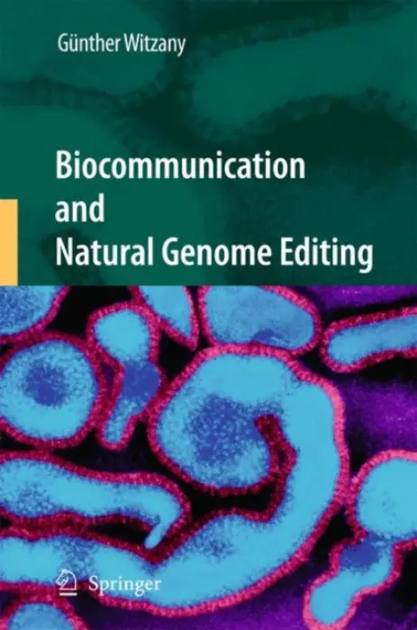 Biocommunication and Natural Genome Editing - Witzany, Gunther