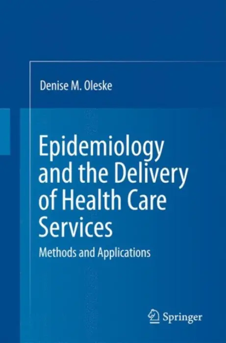 Epidemiology and the Delivery of Health Care Services - Oleske, Denise M.