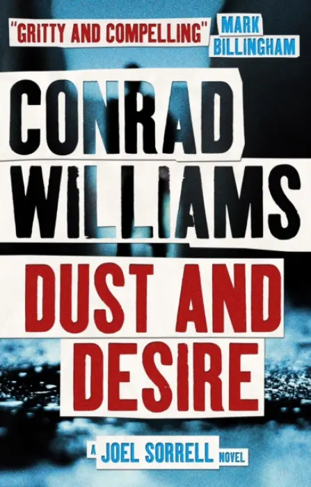 Dust and Desire (A Joel Sorrell Novel) - Williams, Conrad