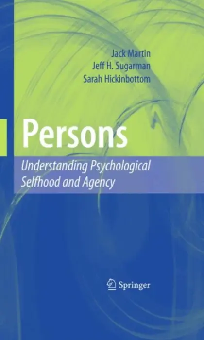 Persons: Understanding Psychological Selfhood and Agency - Martin, Jack a Sugarman, Jeff H. a Hickinbottom, Sarah
