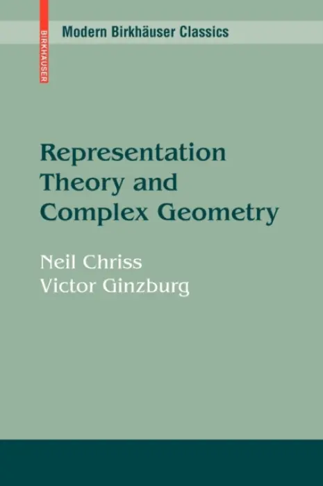 Representation Theory and Complex Geometry - Chriss, Neil a ginzburg, victor