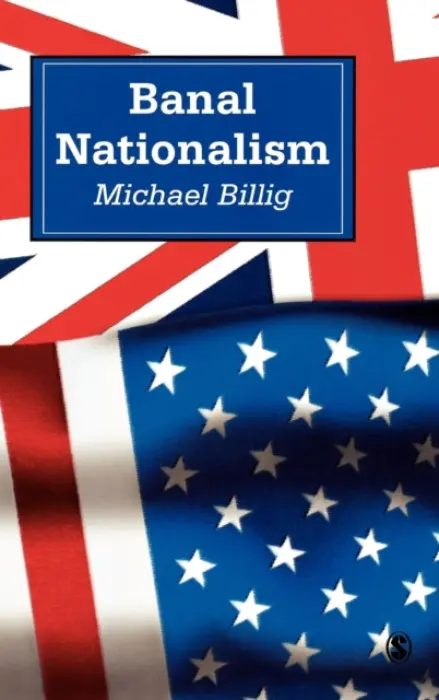 Banal Nationalism - Billig, Michael