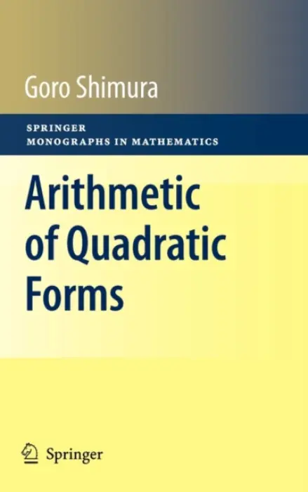 Arithmetic of Quadratic Forms - Shimura, Goro