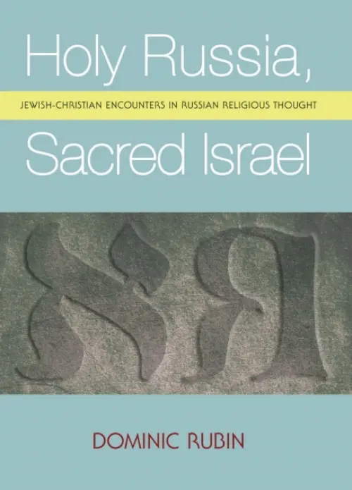 Holy Russia, Sacred Israel - Rubin, Dominic