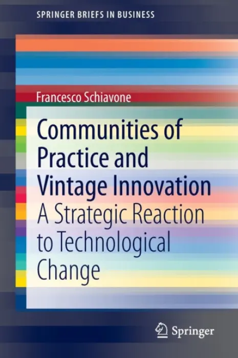 Communities of Practice and Vintage Innovation - Schiavone, Francesco
