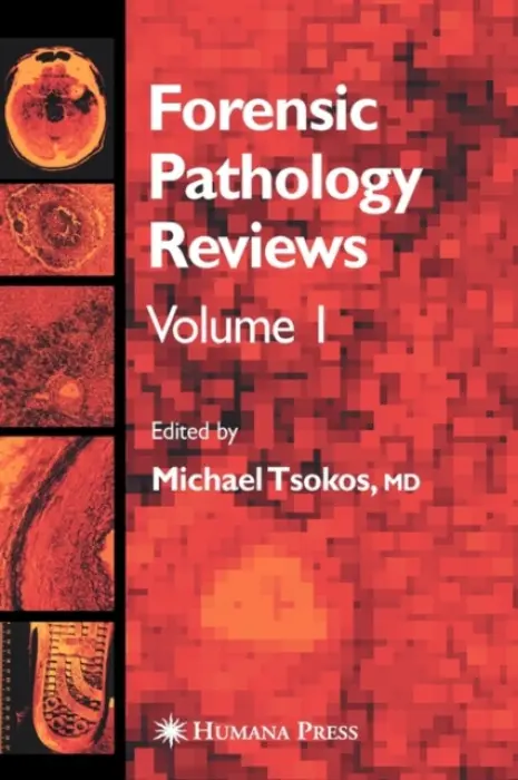 Forensic Pathology Reviews - Tsokos, Michael