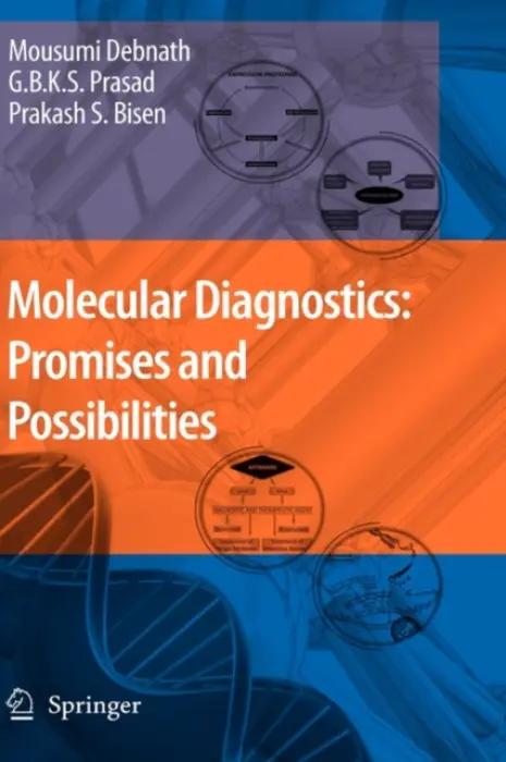Molecular Diagnostics: Promises and Possibilities - Debnath, Mousumi a Prasad, Godavarthi B.K.S. a Bisen, Prakash S.